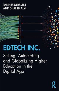 cover of the book EdTech Inc.: Selling, Automating and Globalizing Higher Education in the Digital Age