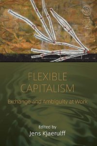 cover of the book Flexible Capitalism: Exchange and Ambiguity at Work