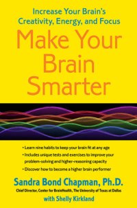 cover of the book Make Your Brain Smarter: Increase Your Brain's Creativity, Energy, and Focus