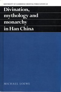 cover of the book Divination, Mythology and Monarchy in Han China