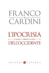 cover of the book L'ipocrisia dell'Occidente. Il Califfo, il terrore e la storia