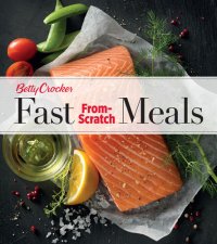 cover of the book Betty Crocker Fast From-Scratch Meals