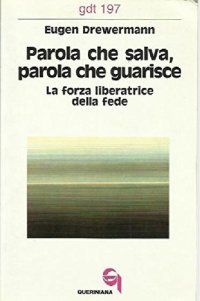 cover of the book Parola che salva, parola che guarisce. La forza liberatrice della fede