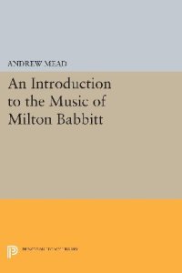 cover of the book An Introduction to the Music of Milton Babbitt