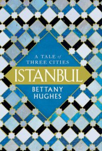 cover of the book Istanbul: A Tale of Three Cities