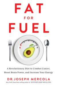 cover of the book Fat for Fuel: A Revolutionary Diet to Combat Cancer, Boost Brain Power, and Increase Your Energy