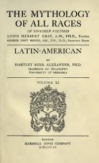 cover of the book Mythology of All Races: Latin American (Quetzalcoatl, Kukulkan, Viracocha)