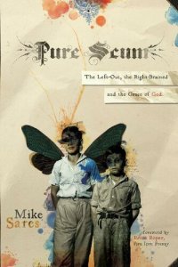 cover of the book Pure Scum: The Left-Out, the Right-Brained and the Grace of God