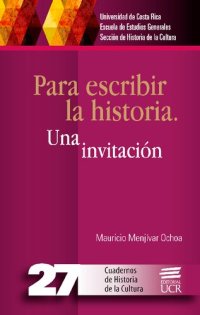 cover of the book Para escribir la historia. Una invitación