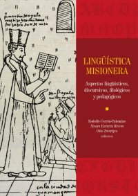 cover of the book Lingüística misionera. Aspectos lingüísticos, discursivos, filológicos y pedagógicos