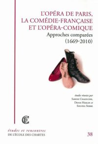 cover of the book L’Opéra de Paris, la Comédie-Française et l’Opéra-Comique