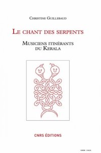 cover of the book Le chant des serpents, Musiciens itinérants du Kerala