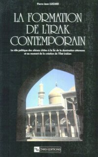 cover of the book La formation de l’Irak contemporain, Le rôle politique des ulémas chiites à la fin de la domination ottomane et au moment de la création de l’état irakien