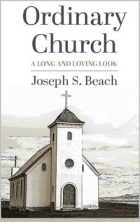 cover of the book Ordinary Church: A Long and Loving Look