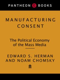 cover of the book Manufacturing Consent: The Political Economy of the Mass Media