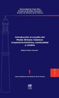 cover of the book Introducción al estudio del Medio Oriente Islámico: trayectoria histórica, continuidad y cambio