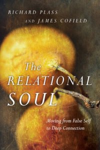 cover of the book The Relational Soul: Moving from False Self to Deep Connection