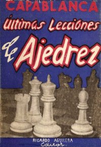 cover of the book Ultimas lecciones de Ajedrez