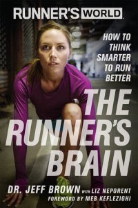 cover of the book Runner's World The Runner's Brain: How to Think Smarter to Run Better