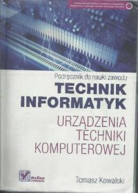 cover of the book Urządzenia techniki komputerowej: podręcznik do nauki zawodu technik informatyk