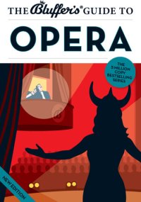 cover of the book The Bluffer's Guide to Opera