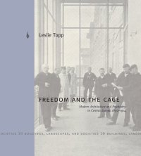 cover of the book Freedom and the Cage: Modern Architecture and Psychiatry in Central Europe, 1890 1914