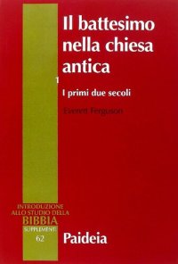 cover of the book Il battesimo nella Chiesa antica. I primi due secoli