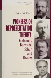 cover of the book Pioneers of Representation Theory: Frobenius, Burnside, Schur, and Brauer