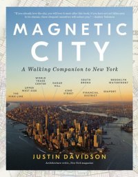 cover of the book Magnetic City: A Walking Companion to New York