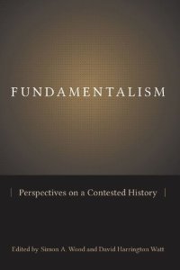 cover of the book Fundamentalism : perspectives on a contested history