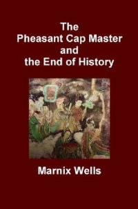 cover of the book The Pheasant Cap Master and the End of History : Linking Religion to Philosophy in Early China