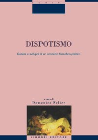 cover of the book Dispotismo: genesi e sviluppi di un concetto filosofico-politico