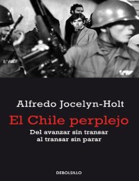 cover of the book El Chile perplejo: Del avanzar sin transar al transar sin parar