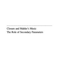 cover of the book Closure and Mahler's music: the role of secondary parameters