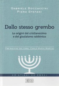 cover of the book Dallo stesso grembo. Le origini del cristianesimo e del giudaismo rabbinico