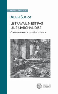 cover of the book Le travail n’est pas une marchandise. Contenu et sens du travail au XXIe siècle