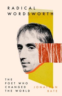 cover of the book Radical Wordsworth: The Poet Who Changed the World