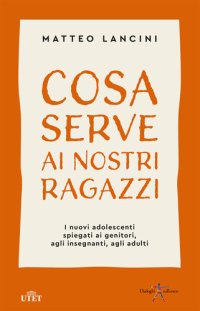 cover of the book Cosa serve ai nostri ragazzi