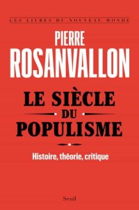 cover of the book Le Siècle du populisme. Histoire, théorie, critique