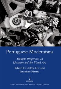 cover of the book Portuguese Modernisms: Multiple Perspectives in Literature and the Visual Arts