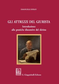 cover of the book Gli attrezzi del giurista: Introduzione alle pratiche discorsive del diritto