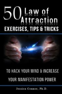 cover of the book 50 Law of Attraction Exercises, Tips & Tricks: To Hack Your Mind & Increase Your Manifestation Power