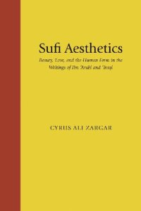 cover of the book Sufi Aesthetics : Beauty, Love, and the Human Form in the Writings of Ibn 'Arabi and 'Iraqi.