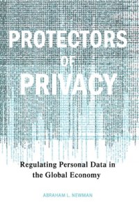 cover of the book Protectors Of Privacy: Regulating Personal Data In The Global Economy