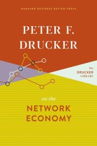 cover of the book Peter F. Drucker on the Network Economy