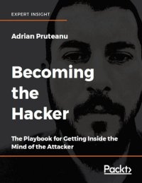 cover of the book Becoming the Hacker: The Playbook for Getting Inside the Mind of the Attacker