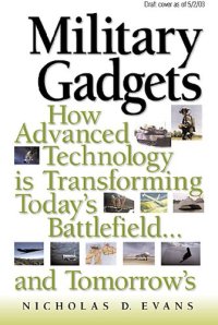 cover of the book Military Gadgets: How Advanced Technology Is Transforming Today's Battlefield...and Tomorrow's