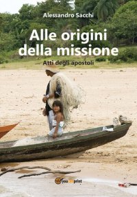 cover of the book Alle origini della missione. Atti degli apostoli