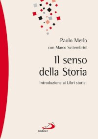 cover of the book Il senso della storia. Introduzione ai libri storici