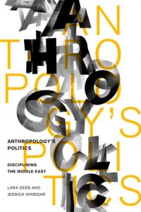 cover of the book Anthropology's Politics: Disciplining the Middle East